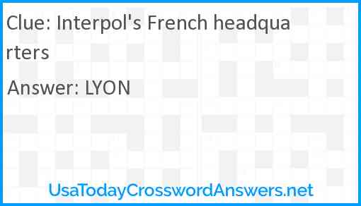 Interpol's French headquarters Answer