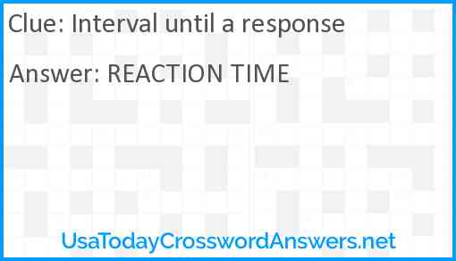 Interval until a response Answer