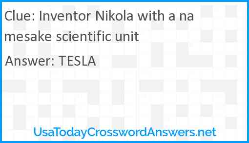 Inventor Nikola with a namesake scientific unit Answer