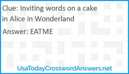 Inviting words on a cake in Alice in Wonderland Answer