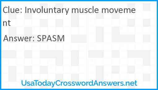 Involuntary muscle movement Answer