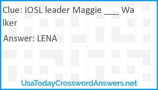 IOSL leader Maggie ___ Walker Answer