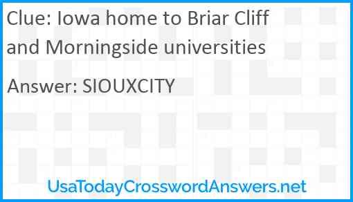 Iowa home to Briar Cliff and Morningside universities Answer