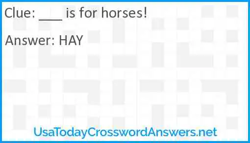 ___ is for horses! Answer
