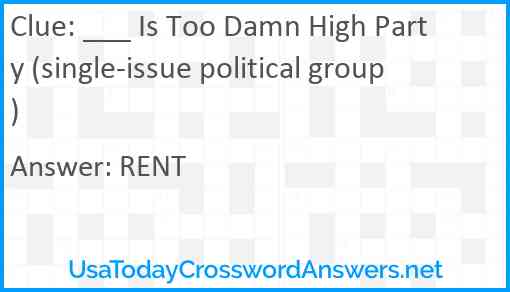 ___ Is Too Damn High Party (single-issue political group) Answer