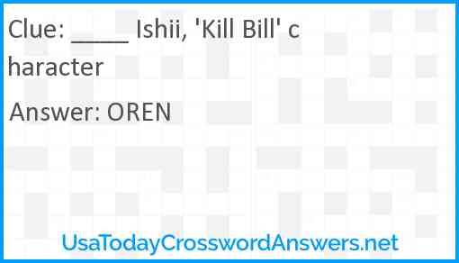 Ishii ( #39 Kill Bill #39 character) crossword clue UsaTodayCrosswordAnswers net