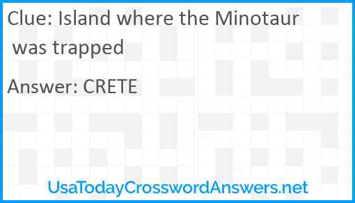 Island where the Minotaur was trapped Answer