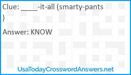 ____-it-all (smarty-pants) Answer