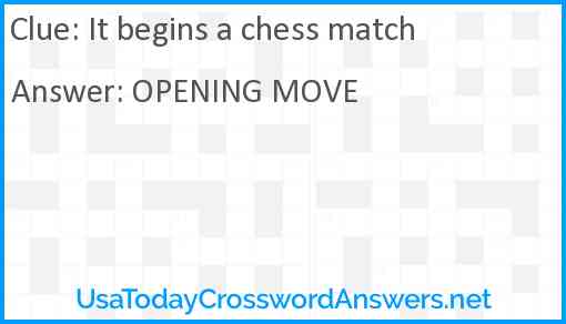 It begins a chess match Answer