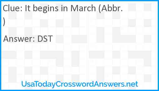It begins in March (Abbr.) Answer
