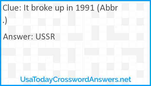It broke up in 1991 (Abbr.) Answer