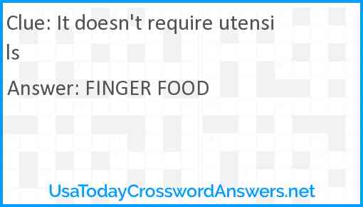 It doesn't require utensils Answer