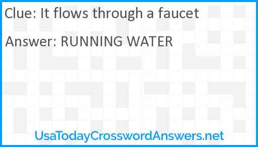 It flows through a faucet Answer