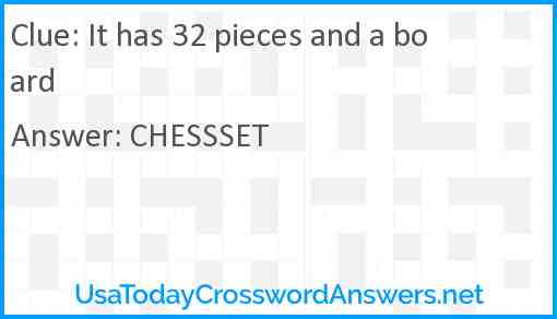 It has 32 pieces and a board Answer