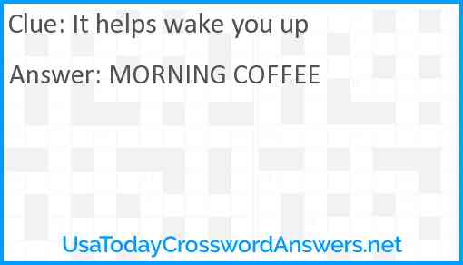 It helps wake you up Answer
