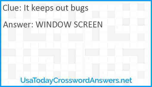It keeps out bugs Answer