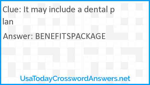 It may include a dental plan Answer