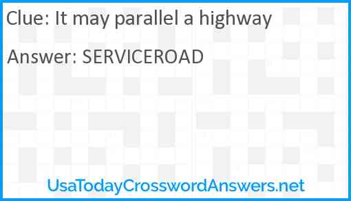 It may parallel a highway Answer