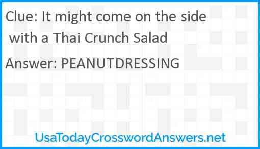 It might come on the side with a Thai Crunch Salad Answer