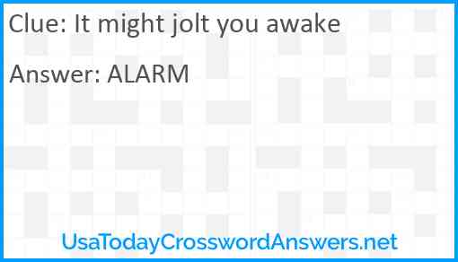 It might jolt you awake Answer