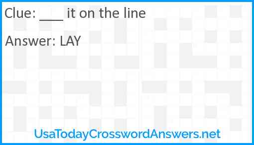 ___ it on the line Answer