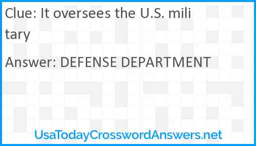 It oversees the U.S. military Answer