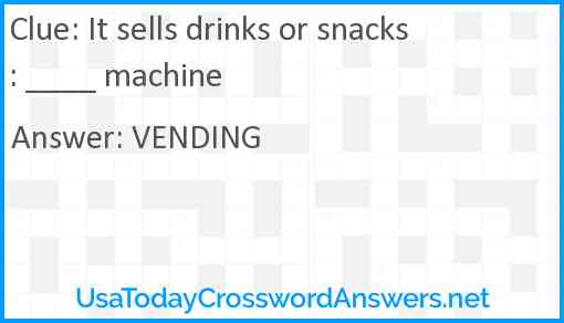 It sells drinks or snacks: ____ machine Answer