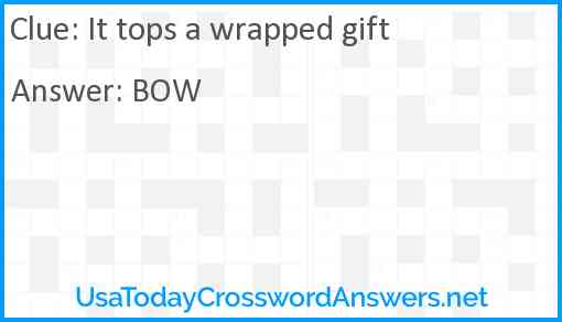 It tops a wrapped gift Answer
