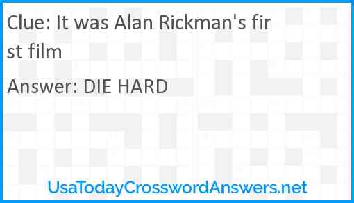 It was Alan Rickman's first film Answer