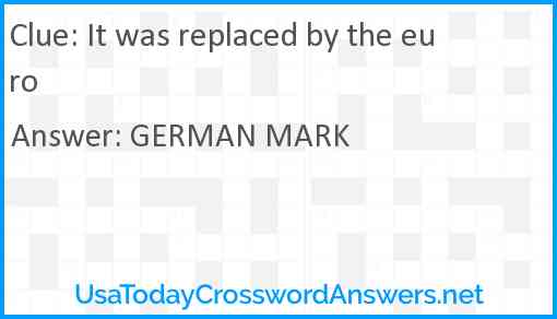 It was replaced by the euro Answer