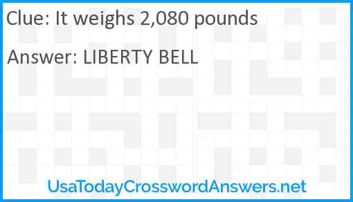 It weighs 2,080 pounds Answer