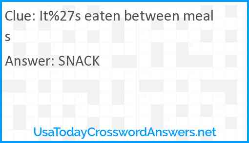 It%27s eaten between meals Answer