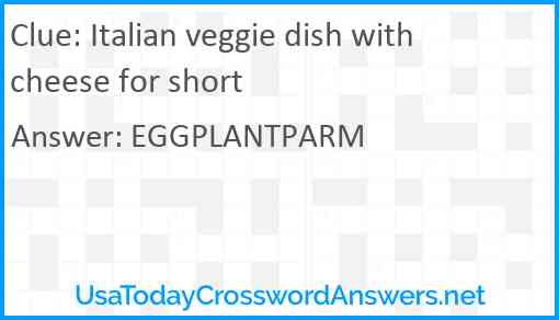 Italian veggie dish with cheese for short Answer