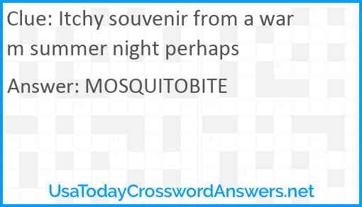 Itchy souvenir from a warm summer night perhaps Answer