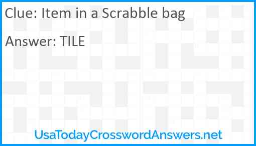 Item in a Scrabble bag Answer