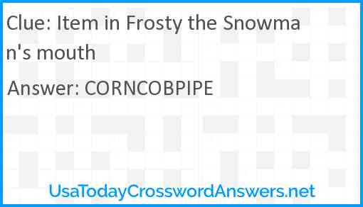 Item in Frosty the Snowman's mouth Answer