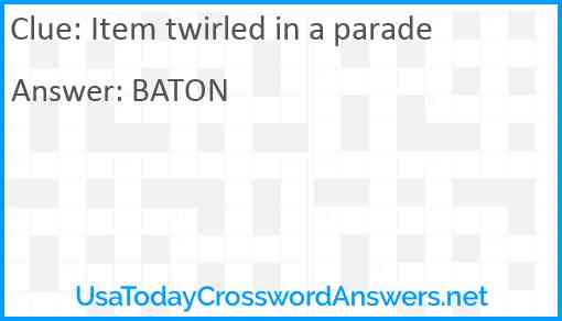 Item twirled in a parade Answer