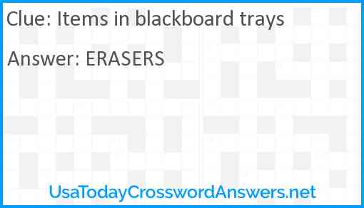 Items in blackboard trays Answer