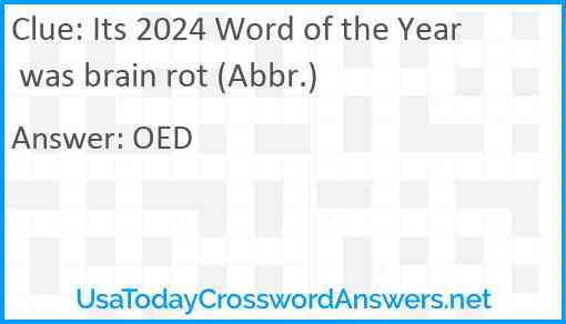 Its 2024 Word of the Year was brain rot (Abbr.) Answer