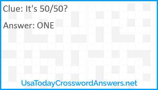 It's 50/50? Answer