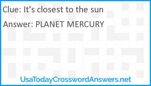 It #39 s closest to the sun crossword clue UsaTodayCrosswordAnswers net