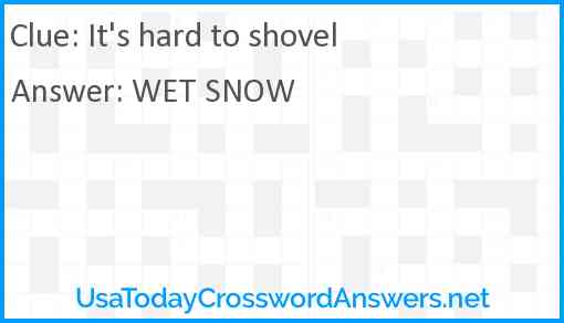 It's hard to shovel Answer