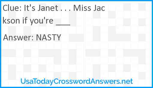 It's Janet . . . Miss Jackson if you're ___ Answer