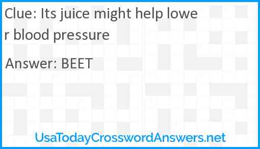 Its juice might help lower blood pressure Answer