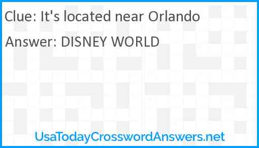 It's located near Orlando Answer