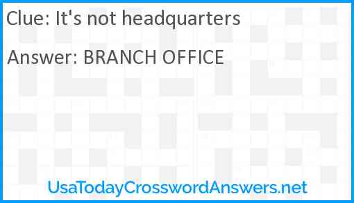 It's not headquarters Answer