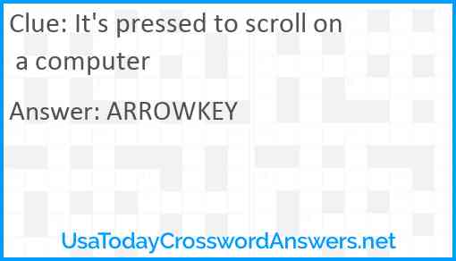 It's pressed to scroll on a computer Answer