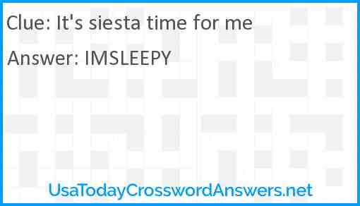 It's siesta time for me Answer