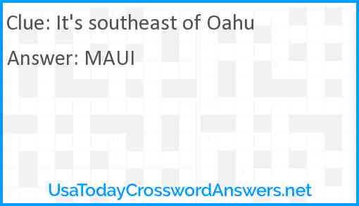 It's southeast of Oahu Answer