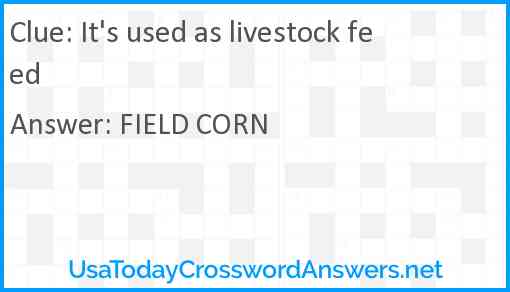 It's used as livestock feed Answer